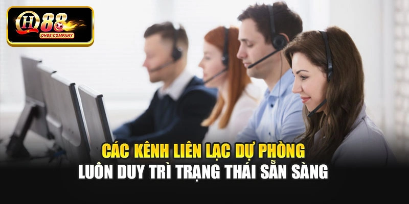 Các kênh liên lạc dự phòng luôn duy trì trạng thái sẵn sàng
