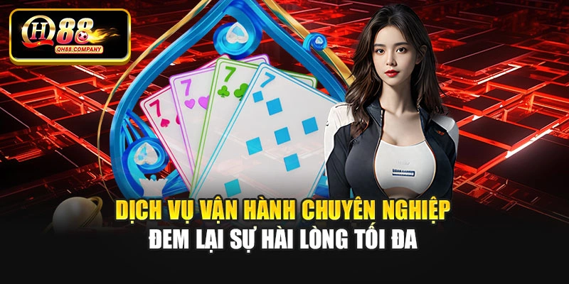 Dịch vụ vận hành chuyên nghiệp đem lại sự hài lòng tối đa
