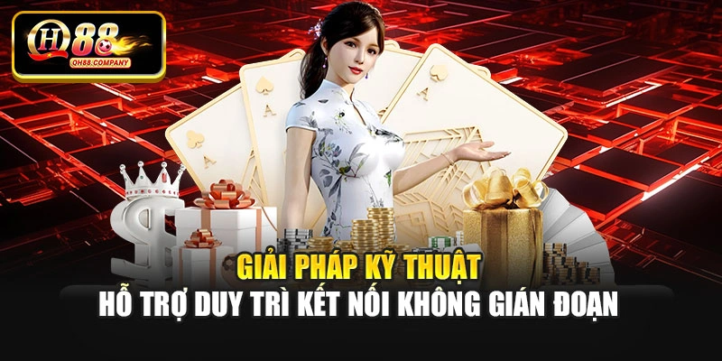 Giải pháp kỹ thuật hỗ trợ duy trì kết nối không gián đoạn