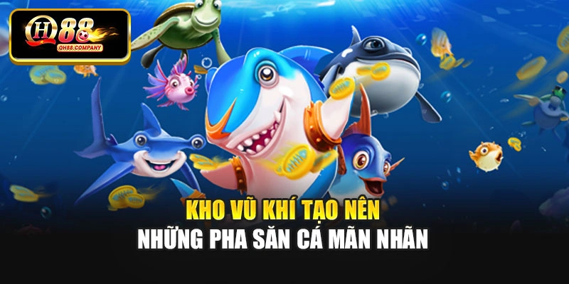 Kho vũ khí tạo nên những pha săn cá mãn nhãn