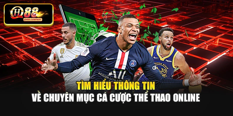 Tìm hiểu thông tin về chuyên mục cá cược thể thao online