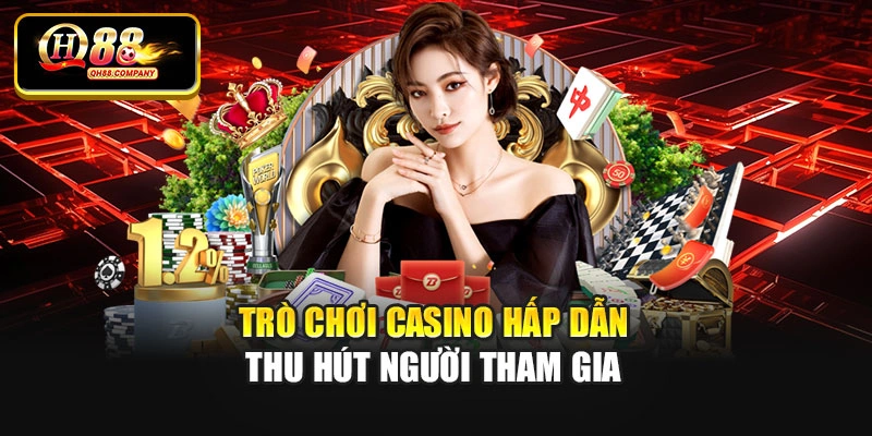 Trò chơi casino hấp dẫn thu hút người tham gia